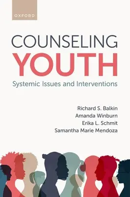 Consilierea tinerilor: Probleme sistemice și intervenții - Counseling Youth: Systemic Issues and Interventions