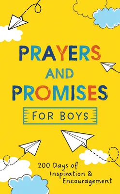 Rugăciuni și promisiuni pentru băieți: 200 de zile de inspirație și încurajare - Prayers and Promises for Boys: 200 Days of Inspiration and Encouragement