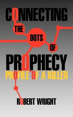 Conectarea punctelor profeției: Profilul unui ucigaș - Connecting the Dots of Prophecy: Profile of a Killer