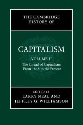 Istoria Cambridge a capitalismului, volumul 2: Răspândirea capitalismului: De la 1848 până în prezent - The Cambridge History of Capitalism, Volume 2: The Spread of Capitalism: From 1848 to the Present