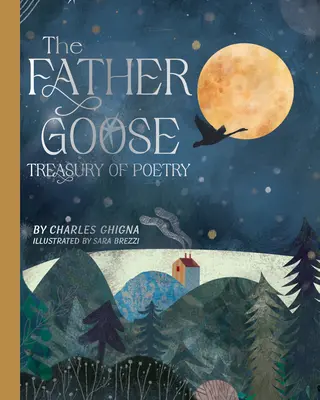 Trezoreria de poezie a lui Father Goose: 101 poezii preferate pentru copii - The Father Goose Treasury of Poetry: 101 Favorite Poems for Children