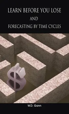 Învață înainte să pierzi ȘI previziuni prin cicluri temporale - Learn before you lose AND forecasting by time cycles