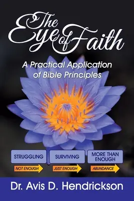 Ochiul credinței: O aplicare practică a principiilor biblice - The Eye of Faith: A Practical Application of Bible Principles