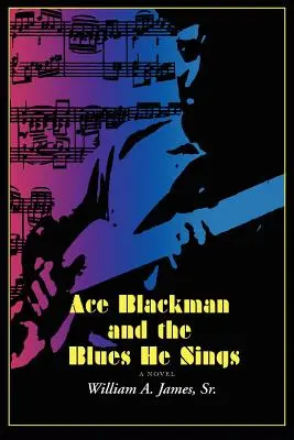 Ace Blackman și blues-ul pe care îl cântă - Ace Blackman and the Blues He Sings