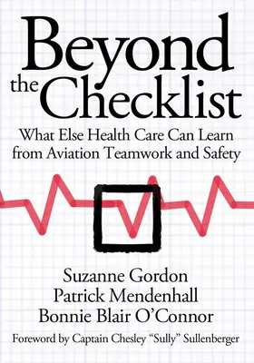 Dincolo de lista de verificare: Ce mai poate învăța asistența medicală din munca în echipă și siguranța în aviație - Beyond the Checklist: What Else Health Care Can Learn from Aviation Teamwork and Safety