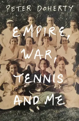 Imperiul, războiul, tenisul și eu - Empire, War, Tennis and Me