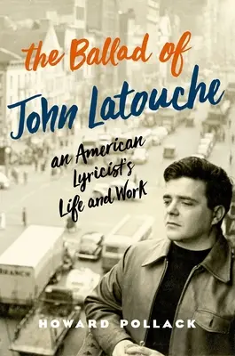 Balada lui John Latouche: Viața și opera unui liricist american - The Ballad of John Latouche: An American Lyricist's Life and Work
