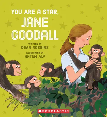 Tu ești o stea, Jane Goodall - You Are a Star, Jane Goodall