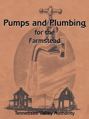 Pompe și instalații sanitare pentru fermă - Pumps and Plumbing for the Farmstead