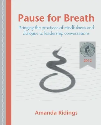 Pauză pentru respirație: Aducerea practicilor de mindfulness și dialog în conversațiile de leadership - Pause for Breath: Bringing the practices of mindfulness and dialogue to leadership conversations