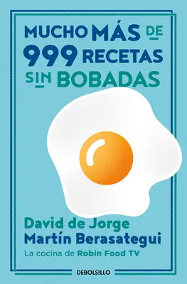 Mucho Ms de 999 Recetas Sin Bobadas / Mult mai mult decât 999 de rețete serioase - Mucho Ms de 999 Recetas Sin Bobadas / Much More Than 999 Serious Recipes