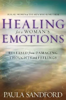 Vindecarea emoțiilor unei femei (Healing for a Woman's Emotions) - Healing for a Woman's Emotions