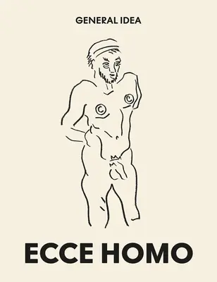 Idee generală: Ecce Homo: Desene (1985-1993) - General Idea: Ecce Homo: Drawings (1985-1993)