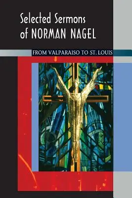 Predici selectate de Norman Nagel - Selected Sermons of Norman Nagel