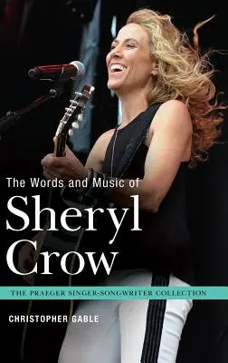 Cuvintele și muzica lui Sheryl Crow - The Words and Music of Sheryl Crow