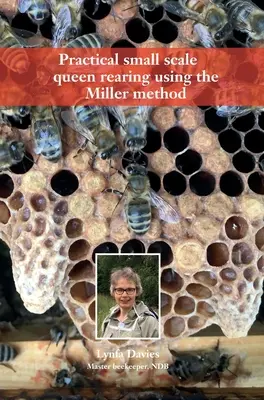 Creștere practică a reginei la scară mică folosind metoda Miller - Practical small scale queen rearing using the Miller method