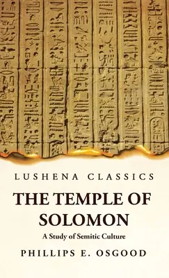 Templul lui Solomon Un studiu de cultură semitică - The Temple of Solomon A Study of Semitic Culture