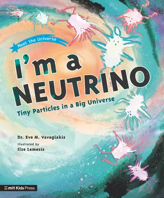 Sunt un neutrino: Particule minuscule într-un univers mare - I'm a Neutrino: Tiny Particles in a Big Universe