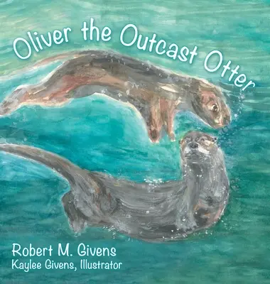 Oliver, vidra proscrisă - Oliver the Outcast Otter