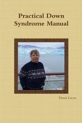 Manual practic pentru sindromul Down - Practical Down Syndrome Manual