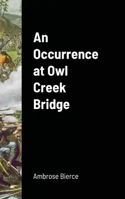 O întâmplare la Owl Creek Bridge - An Occurrence at Owl Creek Bridge