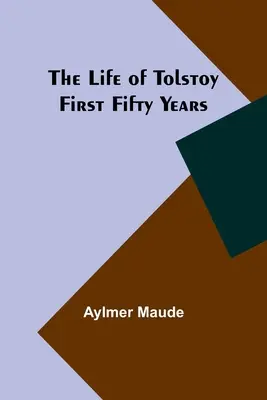 Viața lui Tolstoi: Primii 50 de ani - The Life of Tolstoy: First Fifty Years