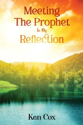 Întâlnirea cu profetul în reflecția mea - Meeting The Prophet In My Reflection