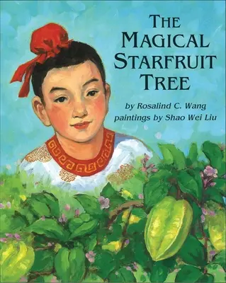 Copacul fermecat cu fructe de stea: Un basm popular chinezesc - The Magical Starfruit Tree: A Chinese Folktale
