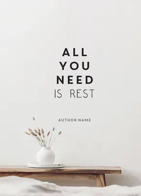 Tot ce ai nevoie este odihnă - All You Need Is Rest
