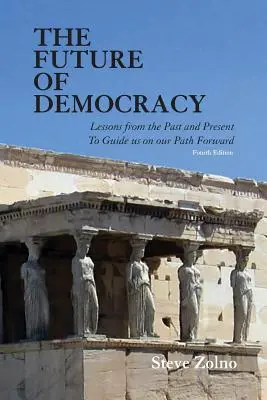 Viitorul democrației: Lecții din trecut și din prezent pentru a ne ghida pe calea noastră viitoare - The Future of Democracy: Lessons From the Past and Present To Guide us on our Path Forward
