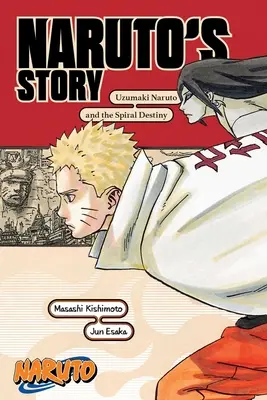 Naruto: Povestea lui Naruto--Uzumaki Naruto și destinul spirală - Naruto: Naruto's Story--Uzumaki Naruto and the Spiral Destiny
