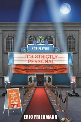 Este strict personal: A Nostalgic Movie Memoir of 1975-1982 - It's Strictly Personal: A Nostalgic Movie Memoir of 1975-1982