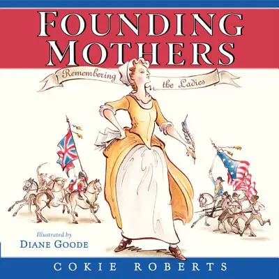 Mamele fondatoare: Amintirea doamnelor - Founding Mothers: Remembering the Ladies