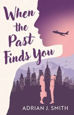 Când trecutul te găsește - When the Past Finds You