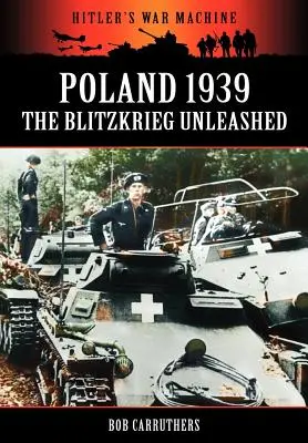 Polonia 1939 - Blitzkrieg-ul dezlănțuit - Poland 1939 - The Blitzkrieg Unleashed