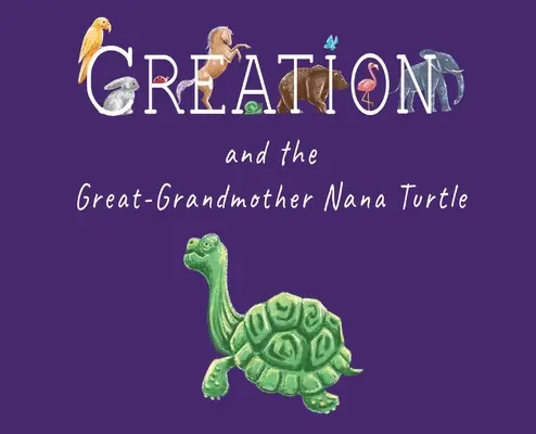 Creația și străbunica Nana Turtle - Creation and the Great-Grandmother Nana Turtle