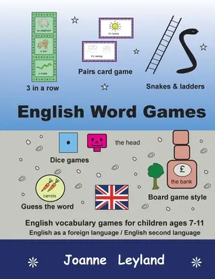 Jocuri de cuvinte în engleză: Jocuri de vocabular în engleză pentru copii cu vârste cuprinse între 7 și 11 ani - engleza ca limbă străină / a doua limbă - English Word Games: English vocabulary games for children ages 7-11 - English as a foreign language / second language