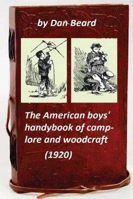 The American boys' handybook of camp-lore and woodcraft (1920) (Versiunea originală) - The American boys' handybook of camp-lore and woodcraft (1920) (Original Version