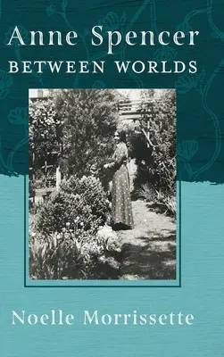 Anne Spencer între lumi - Anne Spencer Between Worlds