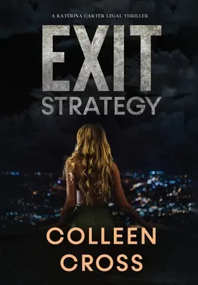 Exit Strategy: Un thriller juridic despre frauda Katerinei Carter - Exit Strategy: A Katerina Carter Fraud Legal Thriller
