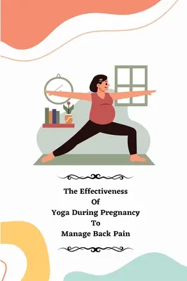 Eficacitatea yoga în timpul sarcinii pentru a gestiona durerile de spate - The Effectiveness of Yoga during Pregnancy To Manage Back Pain