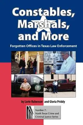 Constables, Marshals, and More: Oficii uitate în cadrul forțelor de ordine din Texas - Constables, Marshals, and More: Forgotten Offices in Texas Law Enforcement