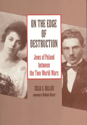 Pe marginea distrugerii: Evreii din Polonia între cele două războaie mondiale - On the Edge of Destruction: Jews of Poland between the Two World Wars