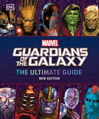 Marvel Gardienii Galaxiei Ghidul suprem Noua ediție - Marvel Guardians of the Galaxy the Ultimate Guide New Edition
