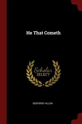 Cel care vine - He That Cometh