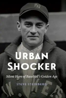 Urban Shocker: Eroul tăcut al epocii de aur a baseball-ului - Urban Shocker: Silent Hero of Baseball's Golden Age