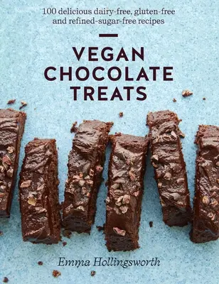 Tratamente vegane cu ciocolată: 100 de rețete delicioase fără lactate, fără gluten și fără zahăr rafinat - Vegan Chocolate Treats: 100 Delicious Dairy-Free, Gluten-Free and Refined-Sugar-Free Recipes