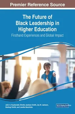 Viitorul conducerii de culoare în învățământul superior: Experiențe de primă mână și impact global - The Future of Black Leadership in Higher Education: Firsthand Experiences and Global Impact