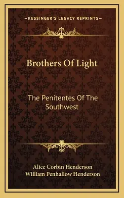 Brothers of Light: The Penitentes of the Southwest
