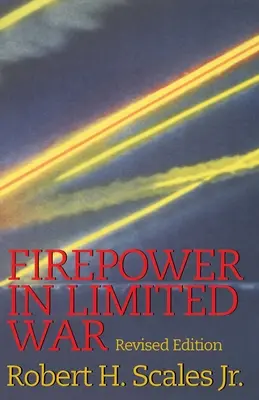 Puterea de foc în războiul limitat - Firepower in Limited War